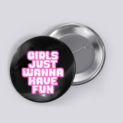 Just Wanna Have Fun Button