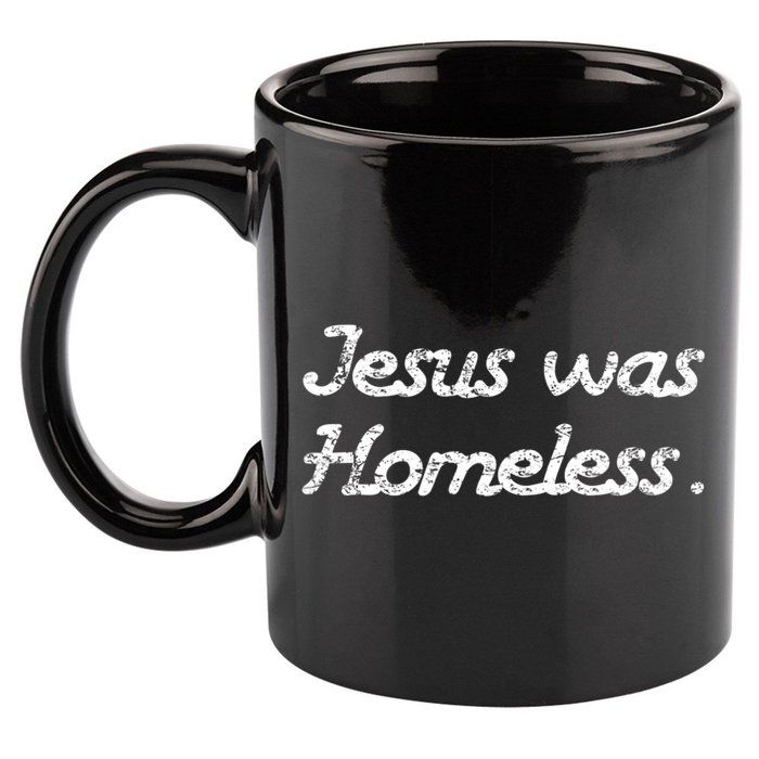 Jesus Was Homeless 11oz C Handle Ceramic Mug
