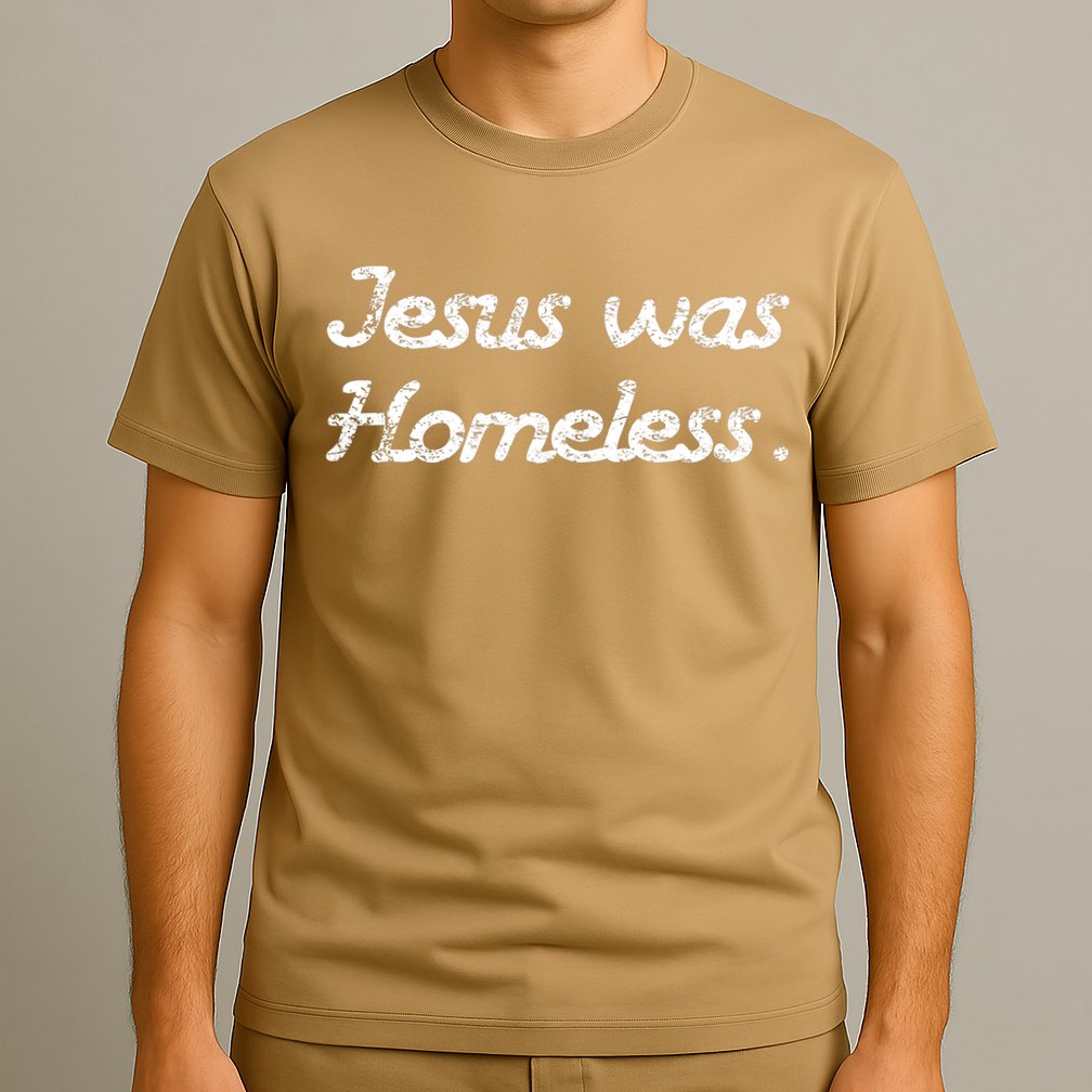 Jesus Was Homeless T-Shirt