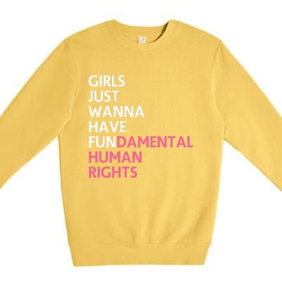 Just Wanna Have Fundamental Human Rights Feminist Premium Crewneck Sweatshirt