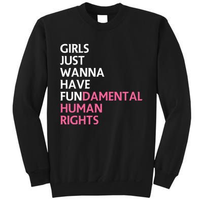 Just Wanna Have Fundamental Human Rights Feminist Sweatshirt