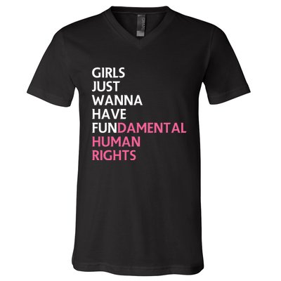 Just Wanna Have Fundamental Human Rights Feminist V-Neck T-Shirt