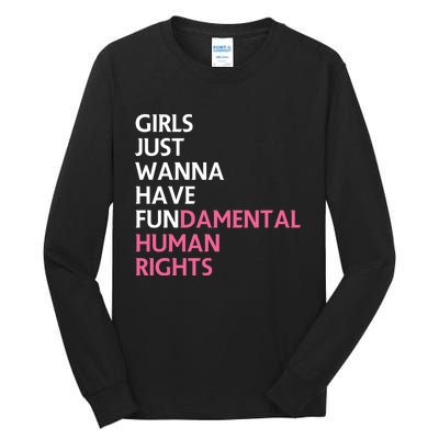 Just Wanna Have Fundamental Human Rights Feminist Tall Long Sleeve T-Shirt