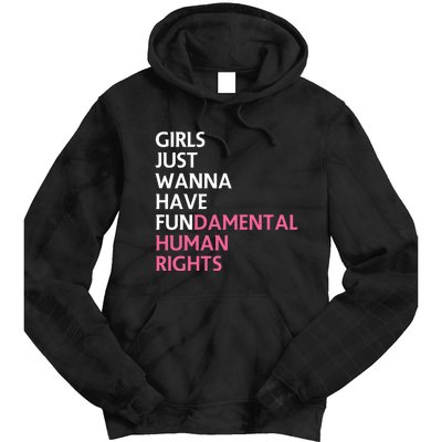 Just Wanna Have Fundamental Human Rights Feminist Tie Dye Hoodie