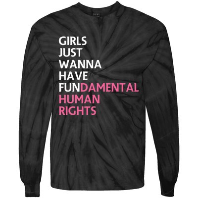 Just Wanna Have Fundamental Human Rights Feminist Tie-Dye Long Sleeve Shirt