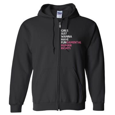 Just Wanna Have Fundamental Human Rights Feminist Full Zip Hoodie