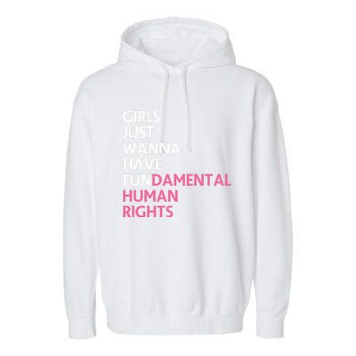 Just Wanna Have Fundamental Human Rights Feminist Garment-Dyed Fleece Hoodie