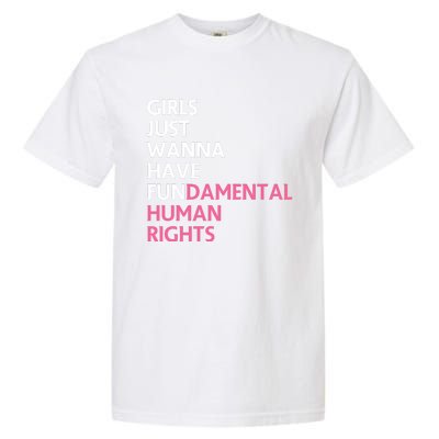 Just Wanna Have Fundamental Human Rights Feminist Garment-Dyed Heavyweight T-Shirt