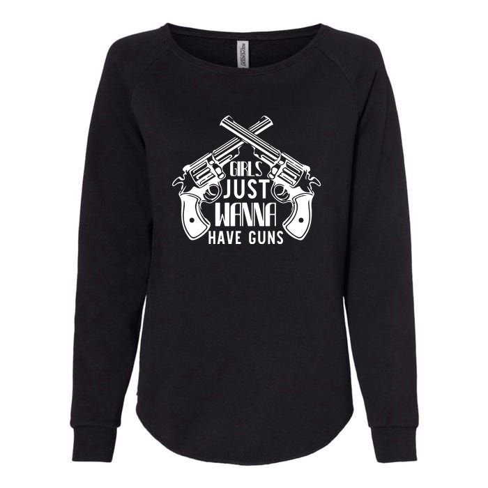 Just Wanna Have Guns Womens California Wash Sweatshirt