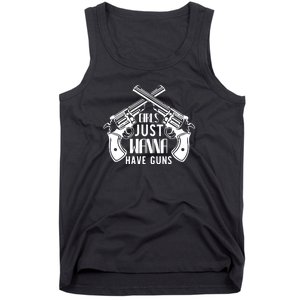 Just Wanna Have Guns Tank Top