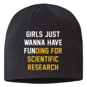 Just Wanna Have Funding For Scientific Research Sustainable Beanie