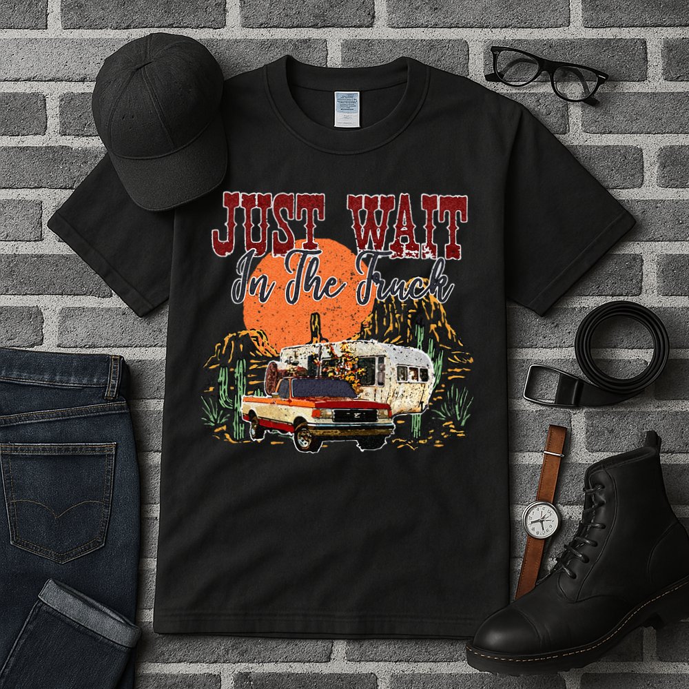 Just Wait In The Truck Country Western Roads Country Costume Tall T-Shirt