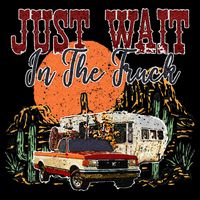Just Wait In The Truck Country Western Roads Country Costume Wool Snapback Cap