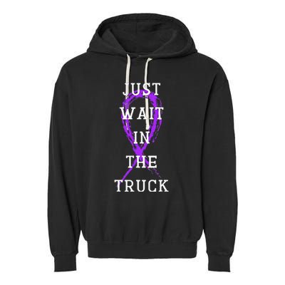 Just Wait In The Truck Garment-Dyed Fleece Hoodie