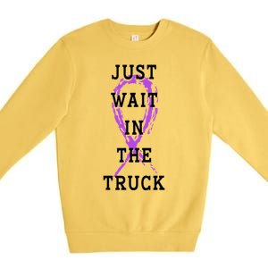 Just Wait In The Truck Purple Ribbon Cancer Awareness Day Premium Crewneck Sweatshirt