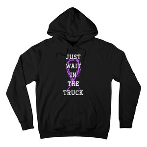 Just Wait In The Truck Purple Ribbon Cancer Awareness Day Hoodie