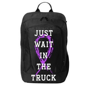 Just Wait In The Truck Purple Ribbon Cancer Awareness Day City Backpack