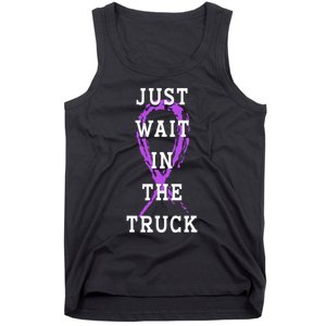 Just Wait In The Truck Purple Ribbon Cancer Awareness Day Tank Top