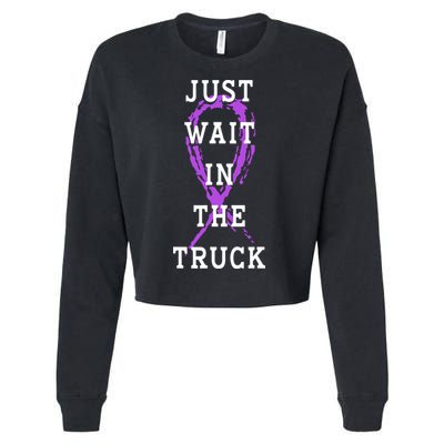 Just Wait In The Truck Purple Ribbon Cancer Awareness Day Cropped Pullover Crew