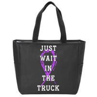 Just Wait In The Truck Purple Ribbon Cancer Awareness Day Zip Tote Bag