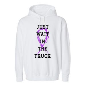 Just Wait In The Truck Purple Ribbon Cancer Awareness Day Garment-Dyed Fleece Hoodie