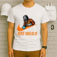 Just Weld It Welder Lover Welder Tradesperson Job Lover T-Shirt