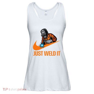 Just Weld It Welder Lover Welder Tradesperson Job Lover Ladies Essential Flowy Tank