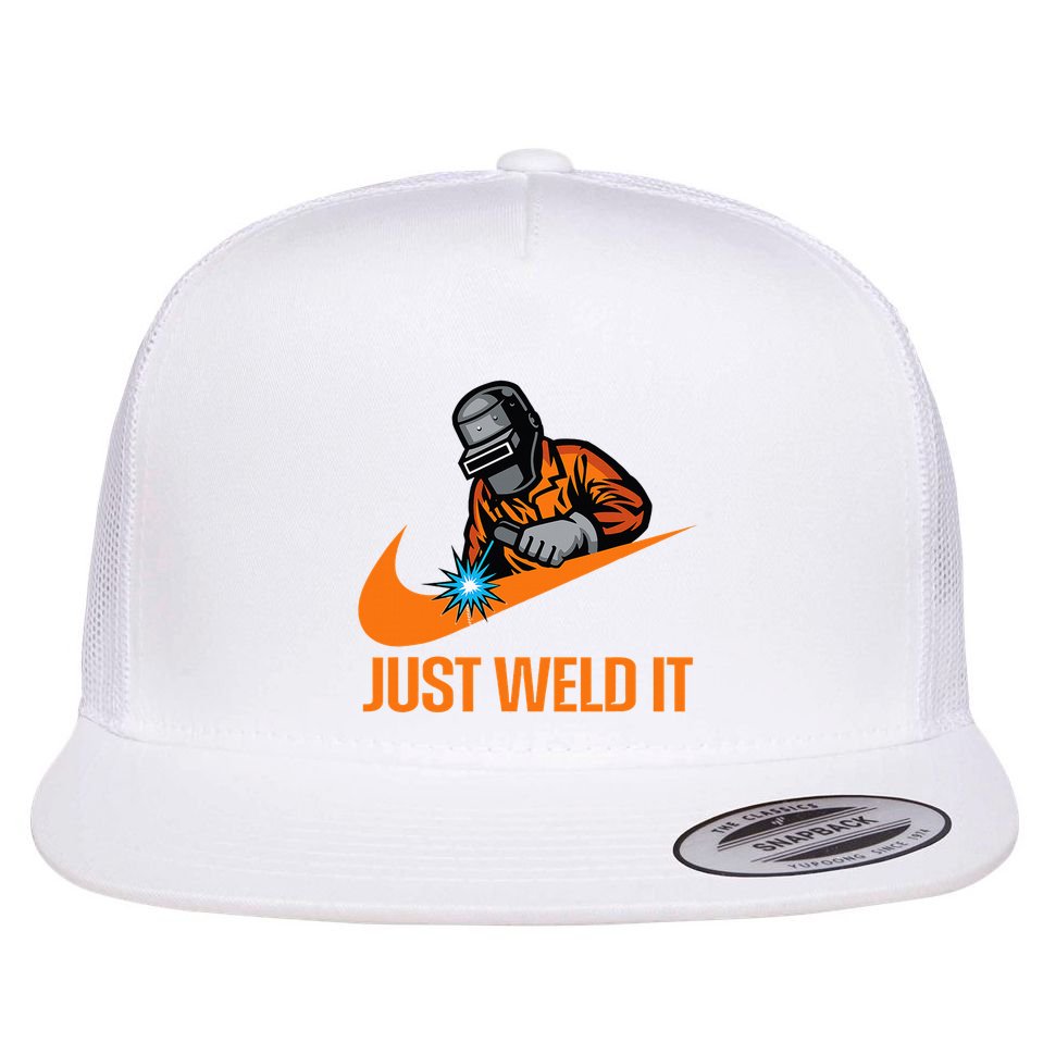 Just Weld It Welder Lover Welder Tradesperson Job Lover Flat Bill Trucker Hat