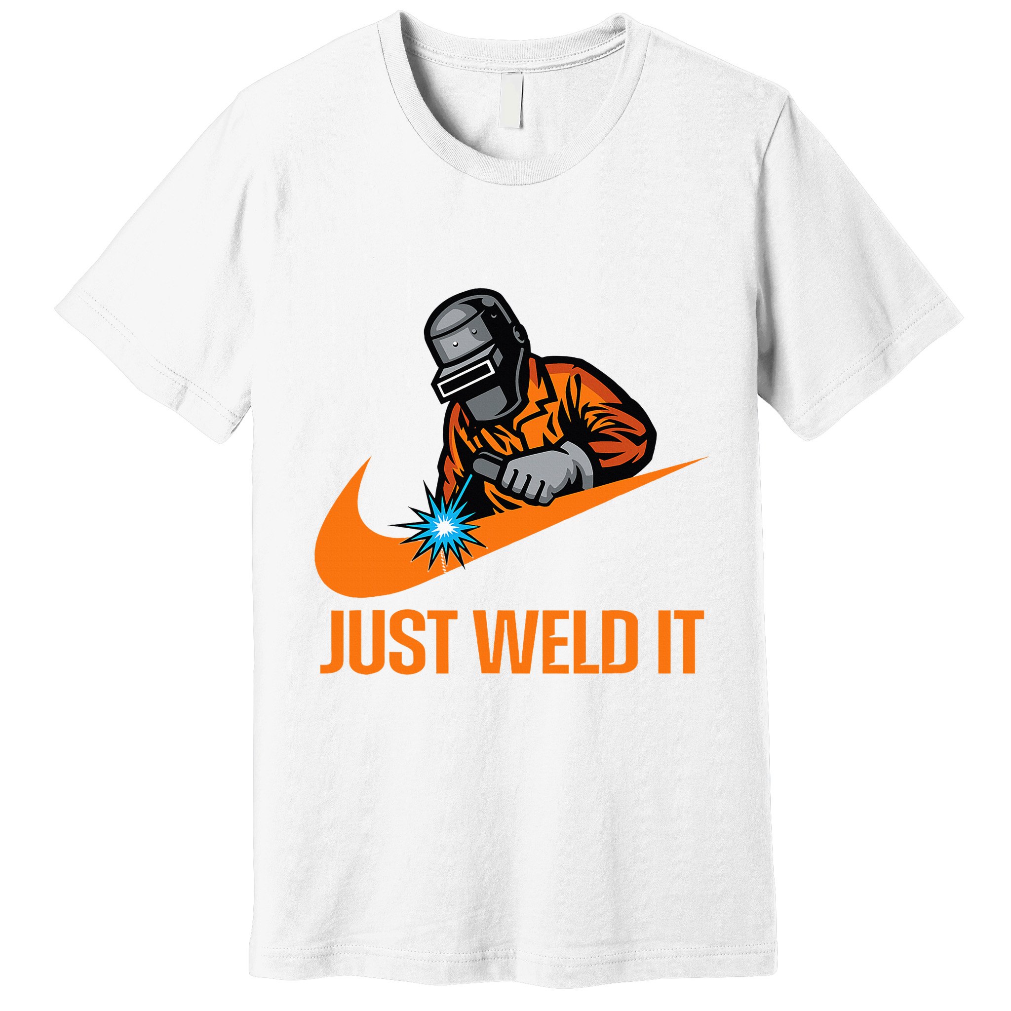 Just Weld It Welder Lover Welder Tradesperson Job Lover Premium T-Shirt