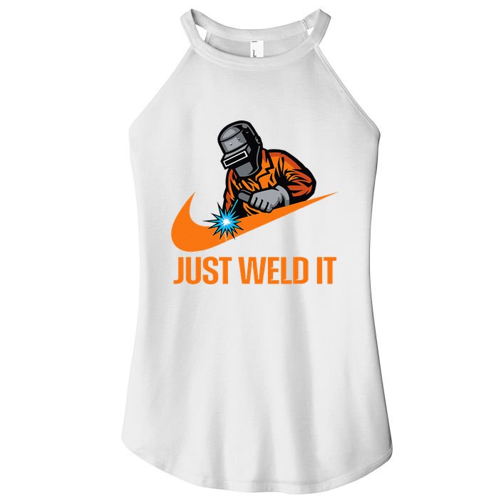 Just Weld It Welder Lover Welder Tradesperson Job Lover Women's Perfect Tri Rocker Tank