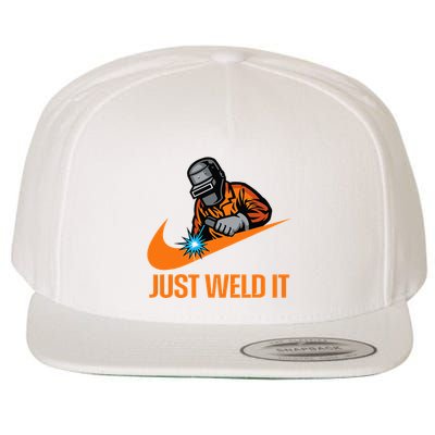 Just Weld It Welder Lover Welder Tradesperson Job Lover Wool Snapback Cap