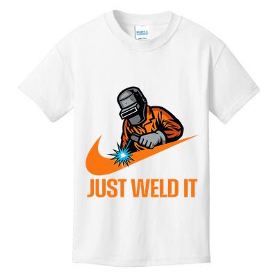 Just Weld It Welder Lover Welder Tradesperson Job Lover Kids T-Shirt