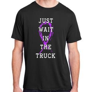 Just Wait In The Truck Domestic Violence Purple Ribbon Adult ChromaSoft Performance T-Shirt