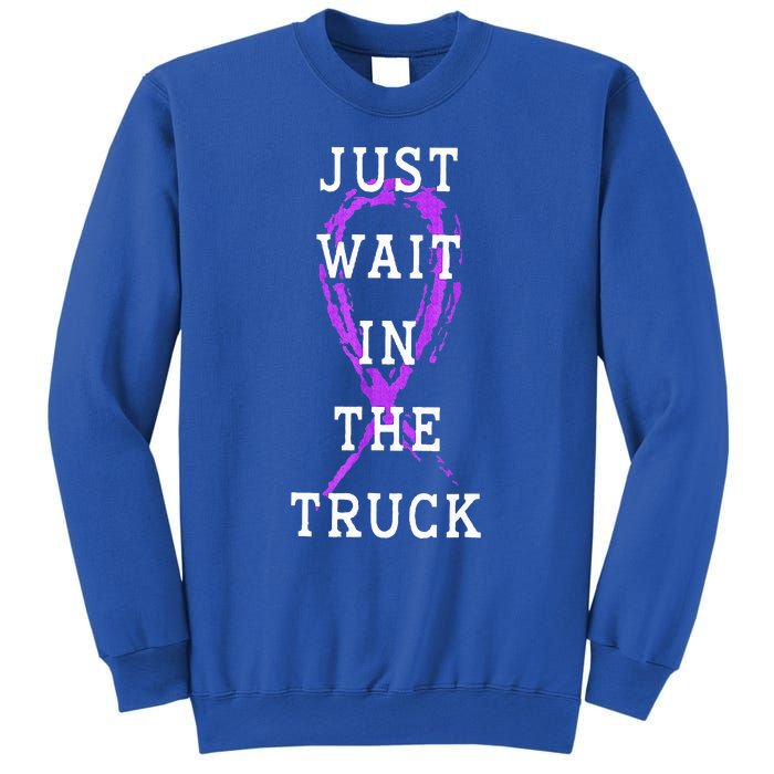 Just Wait In The Truck Domestic Violence Purple Ribbon Sweatshirt