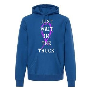 Just Wait In The Truck Domestic Violence Purple Ribbon Premium Hoodie