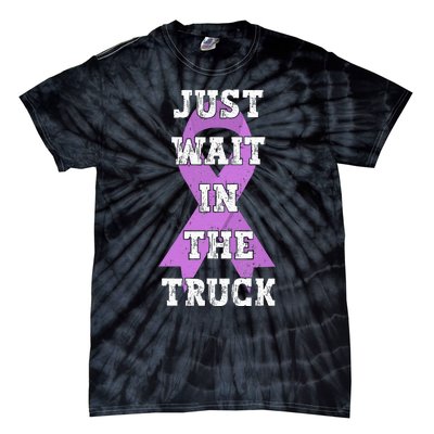 Just Wait In The Truck Domestic Violence Awareness Ribbon Tie-Dye T-Shirt