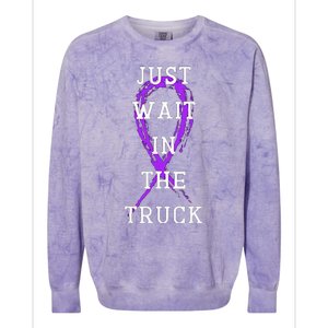 Just Wait In The Truck Colorblast Crewneck Sweatshirt