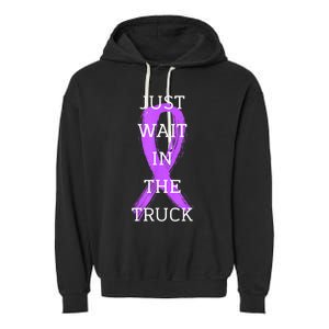 Just Wait In The Truck Ribbon Funny Garment-Dyed Fleece Hoodie