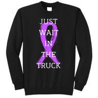 Just Wait In The Truck Ribbon Funny Sweatshirt