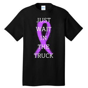 Just Wait In The Truck Ribbon Funny Tall T-Shirt