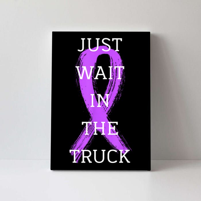 Just Wait In The Truck Ribbon Funny Canvas