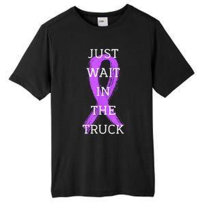 Just Wait In The Truck Ribbon Funny Tall Fusion ChromaSoft Performance T-Shirt