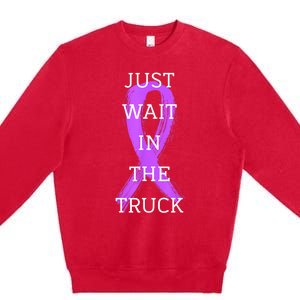 Just Wait In The Truck Ribbon Funny Premium Crewneck Sweatshirt