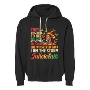 Juneteenth Women I Am The Storm Black Freedom 1865 Garment-Dyed Fleece Hoodie