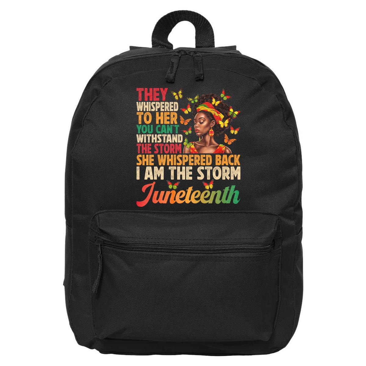 Juneteenth Women I Am The Storm Black Freedom 1865 16 in Basic Backpack