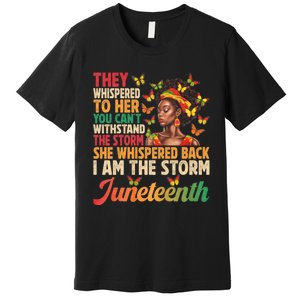 Juneteenth Women I Am The Storm Black Freedom 1865 Premium T-Shirt