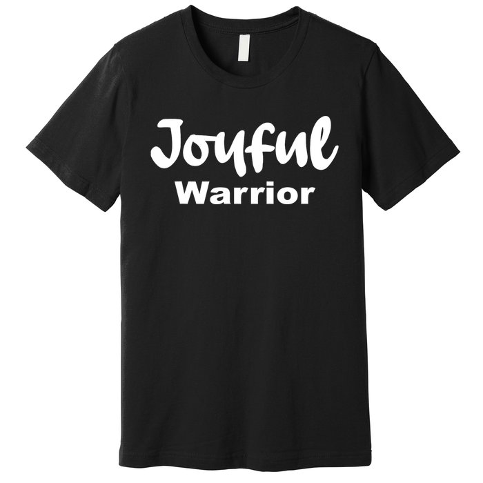 Joyful Warrior Premium T-Shirt