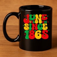 Juneteenth Wo Juneteenth African American 11oz C Handle Ceramic Mug
