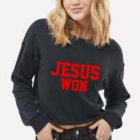 Jesus Won Front And Back Cropped Pullover Crew