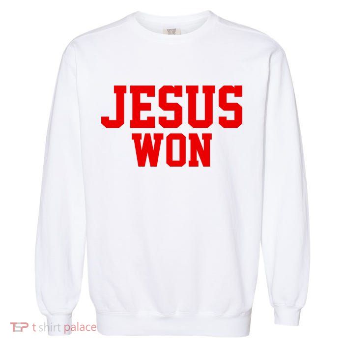 Jesus Won Front And Back Garment-Dyed Sweatshirt